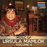 Music Of Ursula Mamlok, Vol. 4 cover image