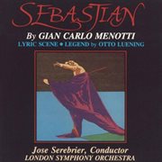 Menotti : Sebastian. Luening. Legend & Lyric Scene cover image