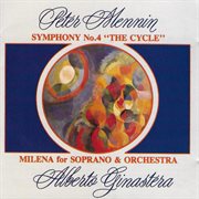 Mennin : Symphony No. 4 "The Cycle". Ginastera. Milena cover image