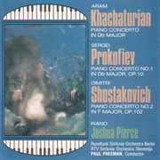 Khachaturian, Prokoviev & Shostakovich : Piano Concertos cover image