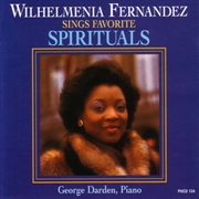 Wilhelmenia Fernandez Sings Favorite Spirituals cover image