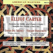 Carter : Cello Sonata & Piano Sonata. Del Tredici. Fantasy Pieces cover image