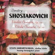 Shostakovich : Violin Sonata, Op. 134 & Viola Sonata, Op. 147 cover image