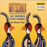 Gottschalk : 40 Works For Piano cover image