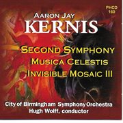 Kernis : Symphony No. 2, Musica Celestis & Invisible Mosaic Iii cover image