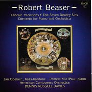Beaser : Chorale Variations, The 7 Deadly Sins, & Concerto For Piano And Orchestra cover image
