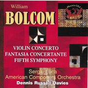Bolcom : Violin Concerto, Fantasia Concertante, & Symphony No. 5 cover image