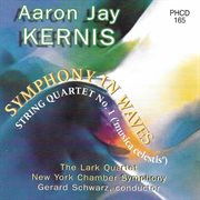 Kernis : Symphony In Waves & String Quartet No. 1 "Musica Celestis" cover image