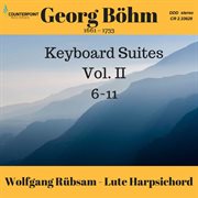 Böhm : Keyboard Suites Nos. 6-11, Vol. 2 cover image