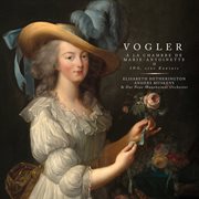 Vogler: À La Chambre De Marie-Antoinette & Ino, Eine Kantate : À La Chambre De Marie Antoinette & Ino, Eine Kantate cover image