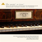 „der Meint'es Treu!": Music for Fortepiano & Winds From the Biedermeier Salon cover image