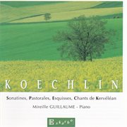 Koechlin : Works For Piano cover image