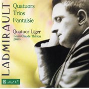 Ladmirault : Quatours, Trios, Fantasie cover image