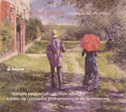 Indy, V. D' : Suite Dans Le Style Ancien / Chansons Et Danses / Piano Quintet, Op. 81 / Suite, Op cover image