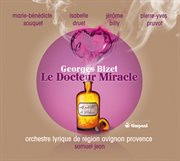 Bizet : Le Docteur Miracle cover image