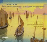 Cras : Cello Sonata, Piano Trio In C Major & Largo cover image