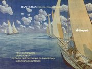 Cras, J. : Journal De Bord / Ames D'enfants / Legende / Piano Concerto cover image