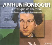 Honegger, A. : Chamber Music cover image