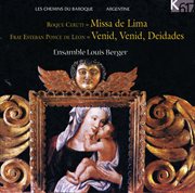 Ceruti : Missa De Lima. Ponce De León. Venid, Venid Deidades cover image