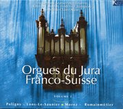 Orgues Du Jura Franco-Suisse, Vol. 2 cover image
