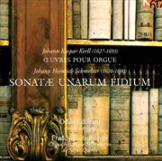 Kerll : Works For Organ. Schmelzer. Sonatae Unarum Fidium cover image