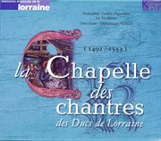 La Chapelle Des Chantres Des Ducs De Lorraine cover image