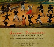 Gaspar Fernandes : Cancionero Musical De La Cathedrale D'oaxaca cover image