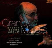 Grétry, Gossec & Giroust : Grands Motets Pour Louis Xvi cover image