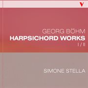 Böhm : Complete Harpsichord Works, Vol. 1 cover image