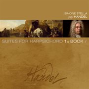Handel : Suites De Pièces Pour Le Clavecin, Vol. 1 cover image