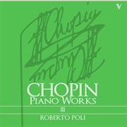 Chopin : Complete Piano Works, Vol. 3. Ballades, Op. 23, 38, 52, Mazurkas, Op. 50, Impromptu, Op cover image