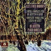 Borodin : Complete Works For String Quartet cover image