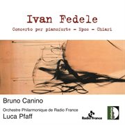Ivan Fedele : Piano Concerto, Epos & Chiari cover image