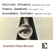 Petrassi : String Quartet. Donatoni. The Heart's Eye cover image