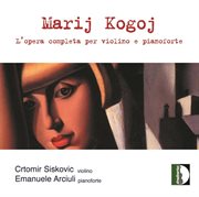 Kogoj : Complete Works For Violin & Piano cover image