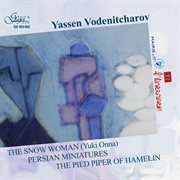 Vodenicharov : The Snow Woman, Persian Miniatures & The Pied Piper Of Hamelin cover image