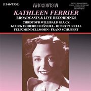 Kathleen Ferrier Broadcasts & Live Recordings (remastered) cover image