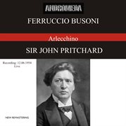 Busoni : Arlecchino Oder Die Fenster, Op. 50, Bv 270 (live 1954) cover image