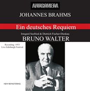 Brahms : Ein Deutsches Requiem, Op. 45 (recording Live Edinburgh Festival 1953) cover image