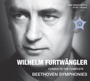 Furtwängler Conducts The Complete Beethoven Symphonies cover image