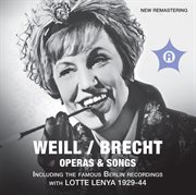 Weill : Die Dreigroschenoper, Aufstieg Und Fall Der Stadt Mahagonny & Songs (recorded 1928. 1944) cover image