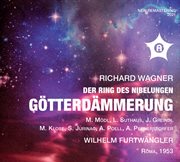Wagner : Götterdämmerung, Wwv 86d (remastered 2021) [live At Auditorio Del Foro Italico, Rome, 1953] cover image