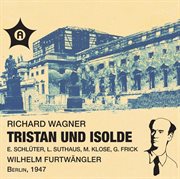 Wagner : Tristan Und Isolde (acts Ii & Iii) [live] cover image