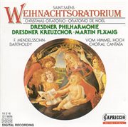 Saint-Saens, C. : Oratorio De Noel / Mendelssohn, F.. Vom Himmel Hoch cover image