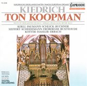 Organ Recital : Koopman, Ton – Kerll, J.k. / Paumann, K. / Schlick, A. / Buchner, H. / Kotter, H cover image
