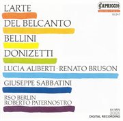 L'arte Del Belcanto : Vocal Works By Donizetti And Bellini cover image