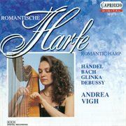 Harp Recital : Vigh, Andrea. Bach, J.s. / Handel, G.f. / Pescetti, G.b. / Glinka, M.i. / Durand, cover image