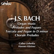 Bach, J.s. : Organ Music. Preludes And Fugues / Toccata And Fugue In D Minor / Chorale Preludes cover image