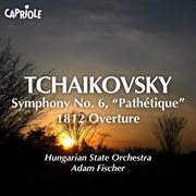 Tchaikovsky, P.i. : Symphony No. 6, "Pathétique" / 1812 Overture cover image