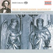 Mendelssohn, Felix : Vom Himmel Hoch / Magnificat In D Major / Hor Mein Bitten cover image
